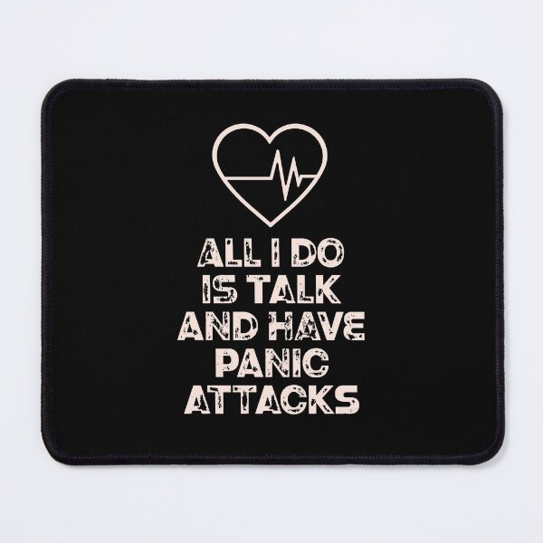Item preview, All I Do Is Talk And Have A Panic Attack designed and sold by bolimj.