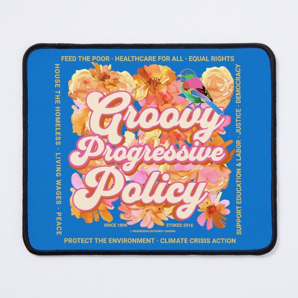 Item preview, PMD00582 Progressive Movement Designs Groovy Progressive Policy 1960s style floral design with goals on blue for progressive Democrats or Independents and Bernie Sanders supporters designed and sold by ProgressiveLeft.