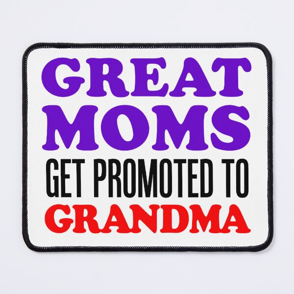 Item preview, Great Moms Get Promoted To Grandma Grandmother designed and sold by jaycartoonist.