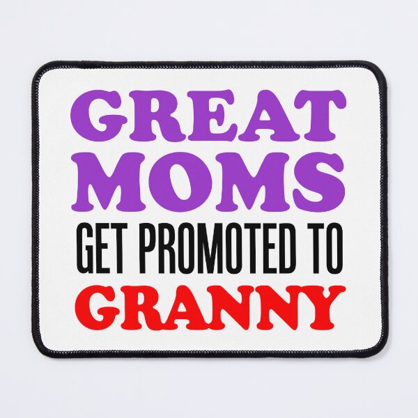 Item preview, Great Moms Get Promoted To Granny Grandma Grandmother designed and sold by jaycartoonist.