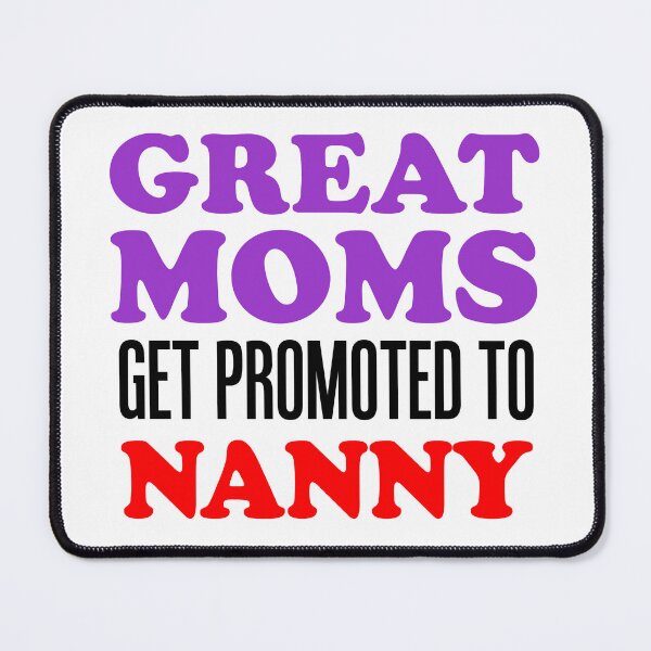 Item preview, Great Moms Get Promoted To Nanny Grandma Grandmother designed and sold by jaycartoonist.