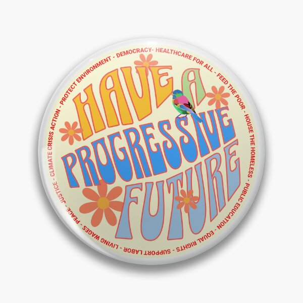 Item preview, PMD00585 Progressive Movement Designs Have a Progressive Future shows you support progressive policy goals Democrats, progressive Independents and Bernie Sanders supporters retro vintage 1960s style designed and sold by ProgressiveLeft.