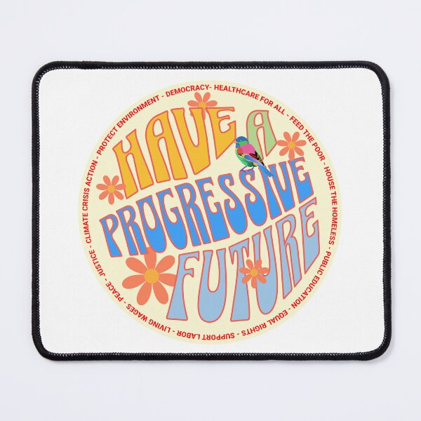 Item preview, PMD00585 Progressive Movement Designs Have a Progressive Future shows you support progressive policy goals Democrats, progressive Independents and Bernie Sanders supporters retro vintage 1960s style designed and sold by ProgressiveLeft.