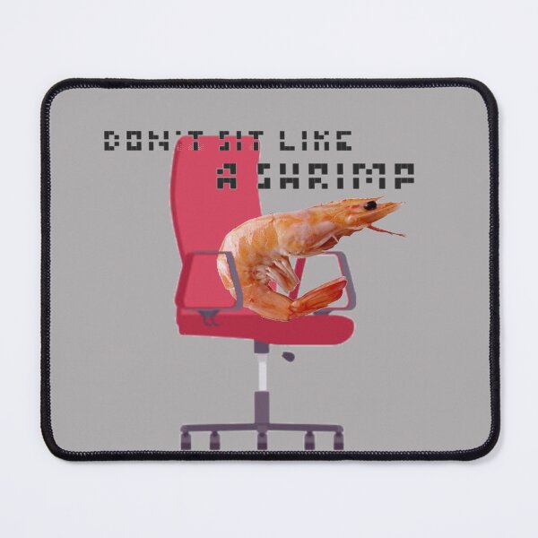 Item preview, Don't Sit Like A Shrimp designed and sold by Shrimps 4 Life.