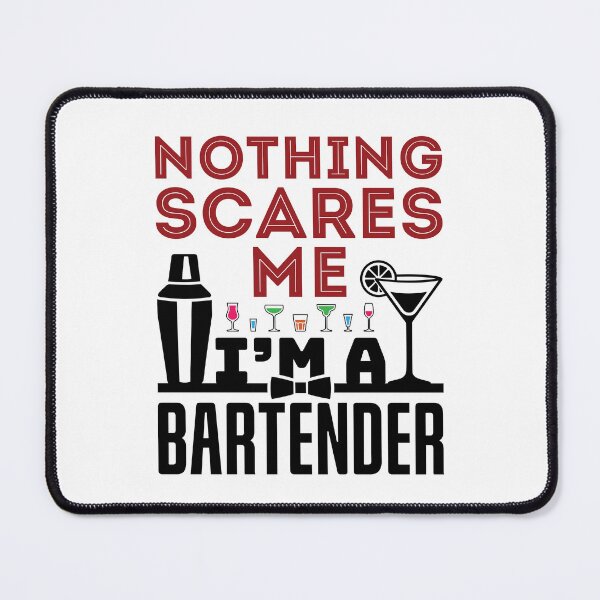 Item preview, Nothing Scares Me I'm a Bartender designed and sold by jaygo.