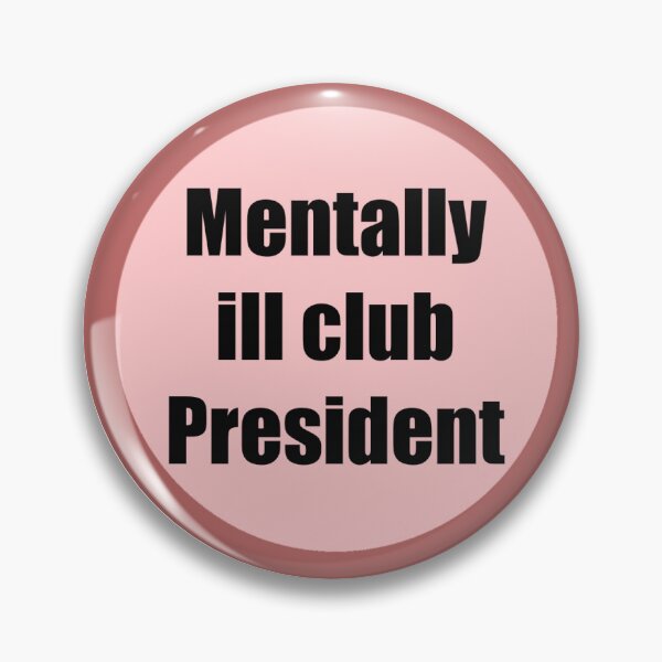Item preview, Mentally ill Club designed and sold by Emily Bauknight.