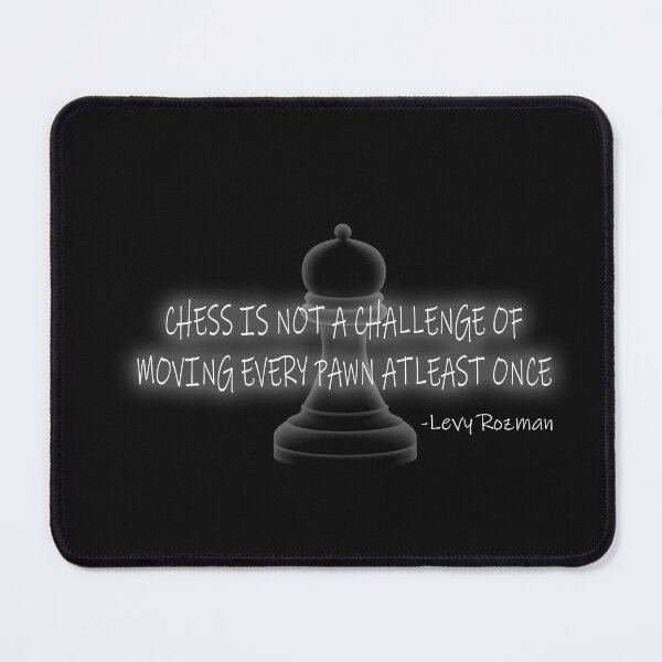 Item preview, Moving pawn challenge, Levy Rozman Gothamchess chess quote designed and sold by SvarunPogani.