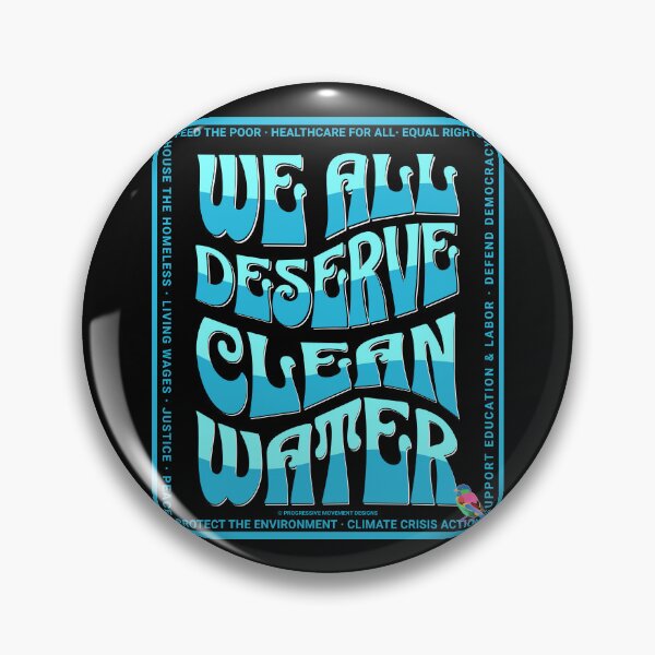 Item preview, PMD00589 Progressive Movement Designs We All Deserve Clean Water with 12 policy goals for progressive Democrats Independents and Bernie Sanders supporters with retro vintage 1960s style designed and sold by ProgressiveLeft.