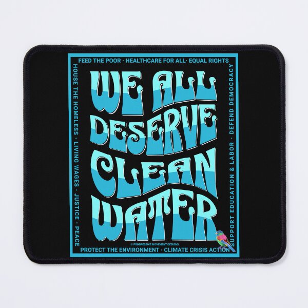 Item preview, PMD00589 Progressive Movement Designs We All Deserve Clean Water with 12 policy goals for progressive Democrats Independents and Bernie Sanders supporters with retro vintage 1960s style designed and sold by ProgressiveLeft.