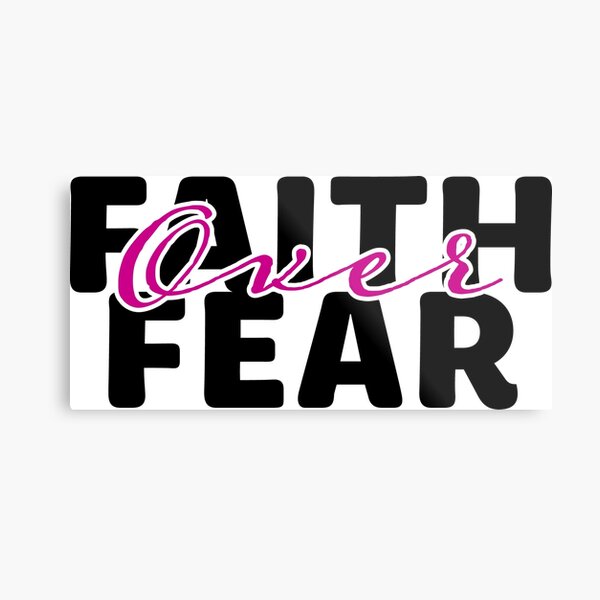 Faith Over Fear Metal Print