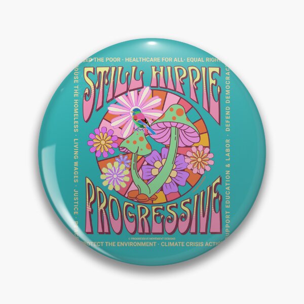 Item preview, PMD00591 Progressive Movement Designs Still Hippie with 12 policy goals for progressive Democrats Independents and Bernie Sanders supporters with retro vintage 1960s hippie style psychedelic colors designed and sold by ProgressiveLeft.