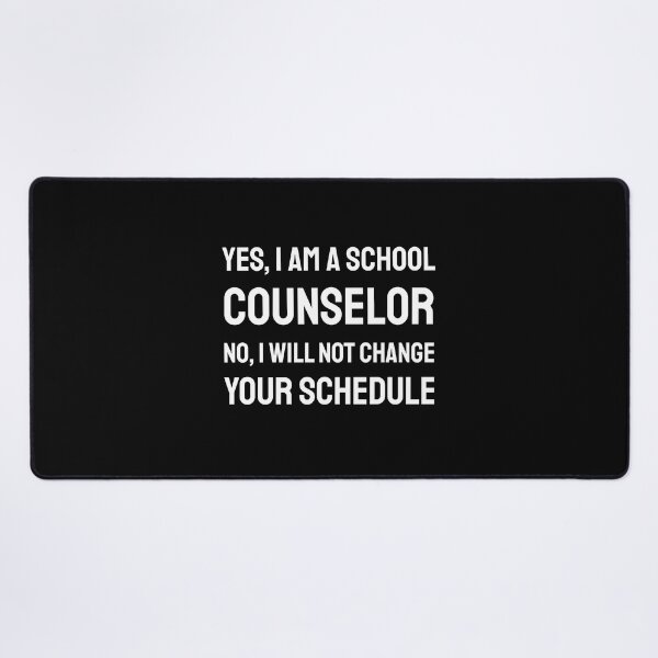 Item preview, Yes I Am A School Counselor No I Will Not Change Your Schedule designed and sold by bolkibox.