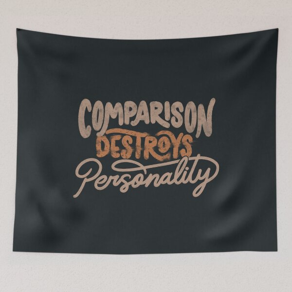 Item preview, Comparison Destroys Personality by Tobe Fonseca designed and sold by Tobe Fonseca®.