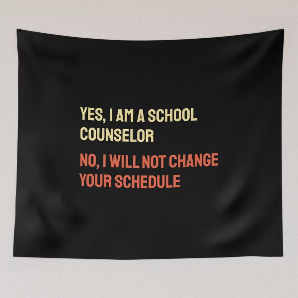 Item preview, Yes I Am A School Counselor No I Will Not Change Your Schedule designed and sold by bolkibox.