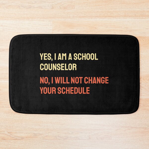 Item preview, Yes I Am A School Counselor No I Will Not Change Your Schedule designed and sold by bolkibox.