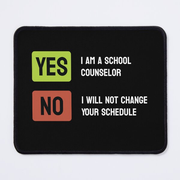 Item preview, Yes I Am A School Counselor No I Will Not Change Your Schedule designed and sold by bolkibox.