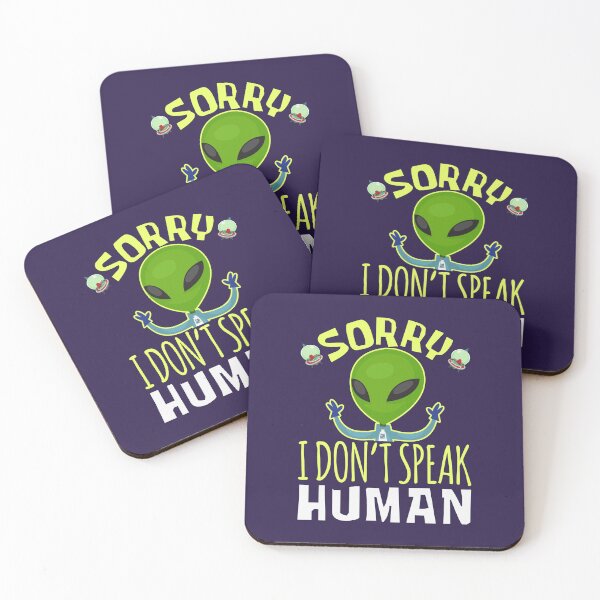 Item preview, Sorry I Don't Speak Human Funny Alien designed and sold by jaygo.