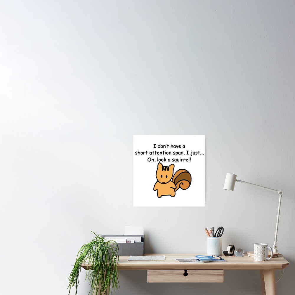 Short Attention Span Squirrel Humor | Poster