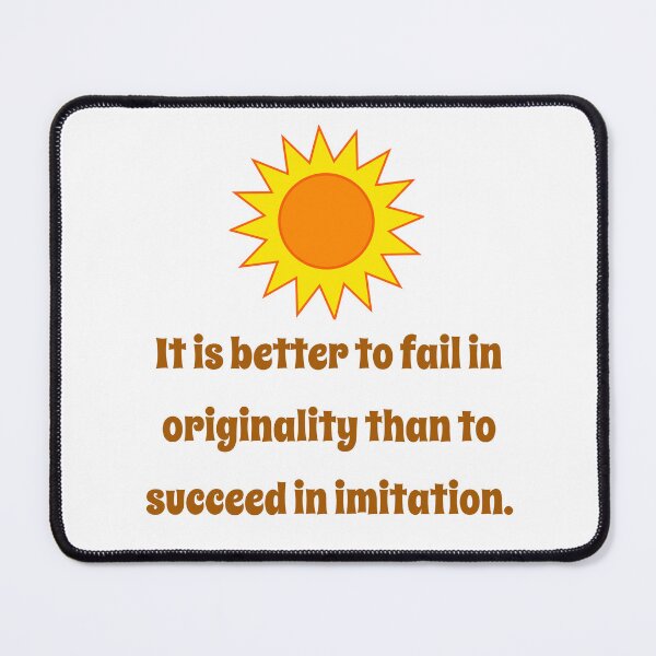 Item preview, It Is Better To Fail In Originality - Creativity Quote designed and sold by CrankyOldDude.