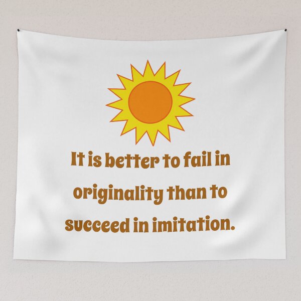 Item preview, It Is Better To Fail In Originality - Creativity Quote designed and sold by CrankyOldDude.