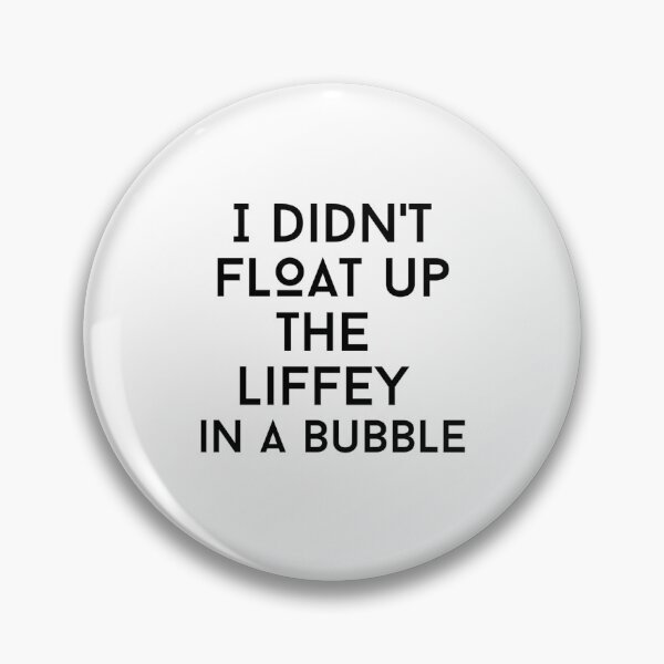 Item preview, i did'nt float up the liffey text graphic v1 - white background designed and sold by fishpressink.