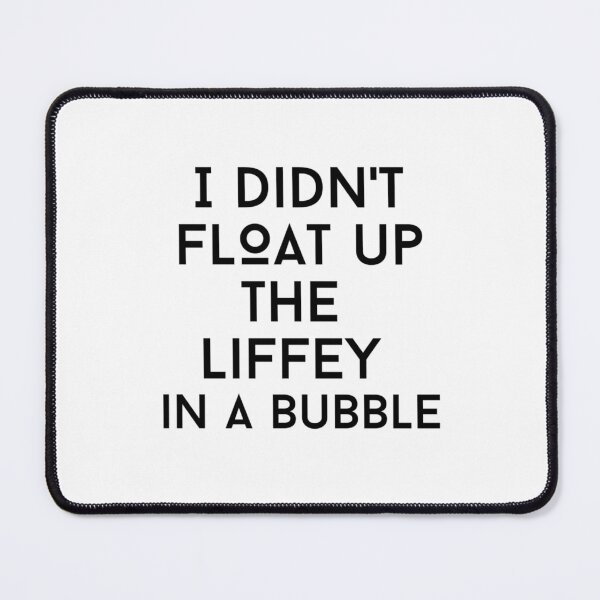 Item preview, i did'nt float up the liffey text graphic v1 - white background designed and sold by fishpressink.