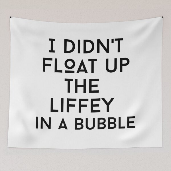 Item preview, i did'nt float up the liffey text graphic v1 - white background designed and sold by fishpressink.