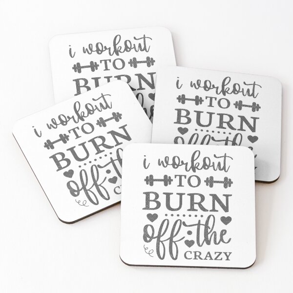 Item preview, I Workout To Burn Off The Crazy - Motivational Quote Design designed and sold by RedArtsDesign.