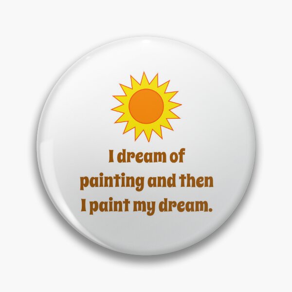 Artikelvorschau, I Dream Of Painting - Creativity Quote entworfen und verkauft von CrankyOldDude.