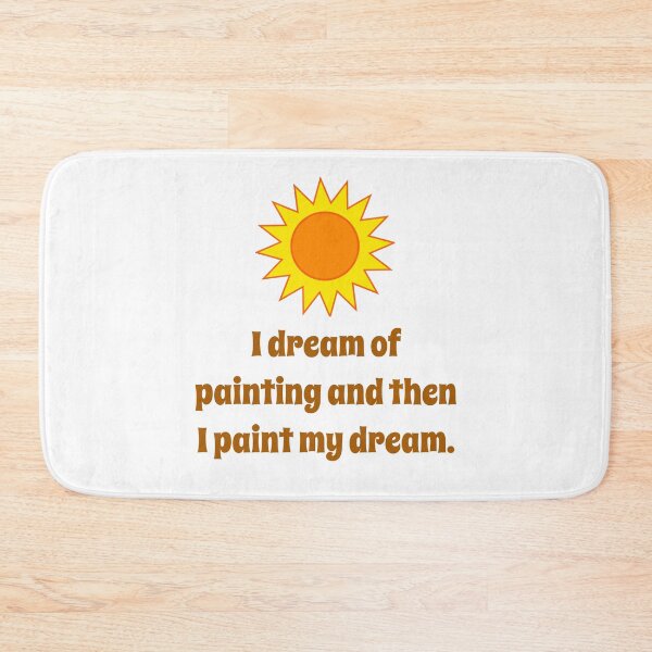 Artikelvorschau, I Dream Of Painting - Creativity Quote entworfen und verkauft von CrankyOldDude.