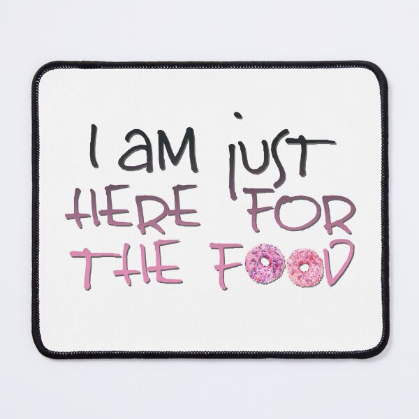Item preview, I Am Just Here For The Food designed and sold by Art & Coffee.