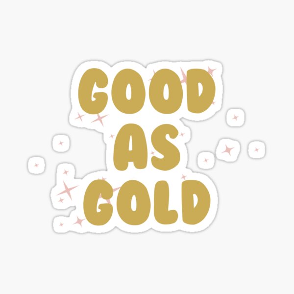 As Good As Gold / Stickers