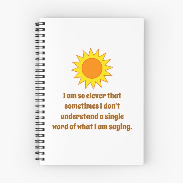 Item preview, I Am So Clever That Sometimes - Creativity Quote designed and sold by CrankyOldDude.