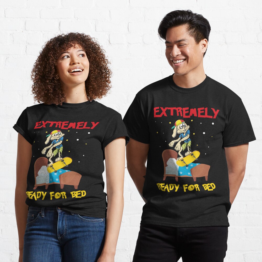 Extremely Ready for Bed T Shirt