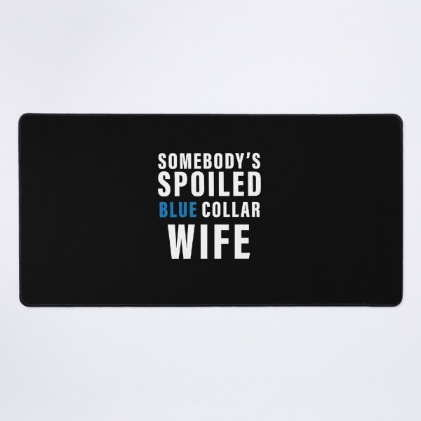 Item preview, Somebodys Spoiled Blue Collar Wife Mother's Day Groovy designed and sold by Nouni-abdo.