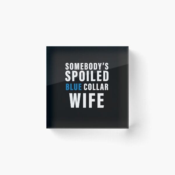 Item preview, Somebodys Spoiled Blue Collar Wife Mother's Day Groovy designed and sold by Nouni-abdo.