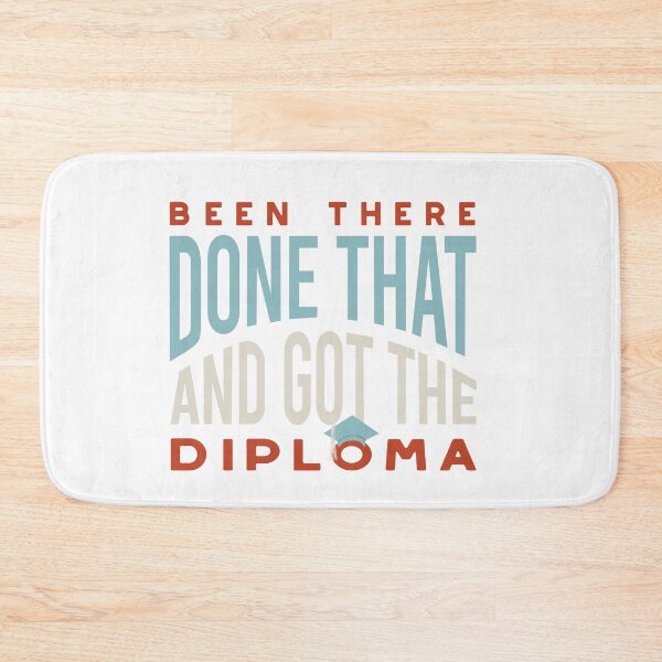 Item preview, Graduation Been There Done That and Got the Diploma designed and sold by whyitsme.