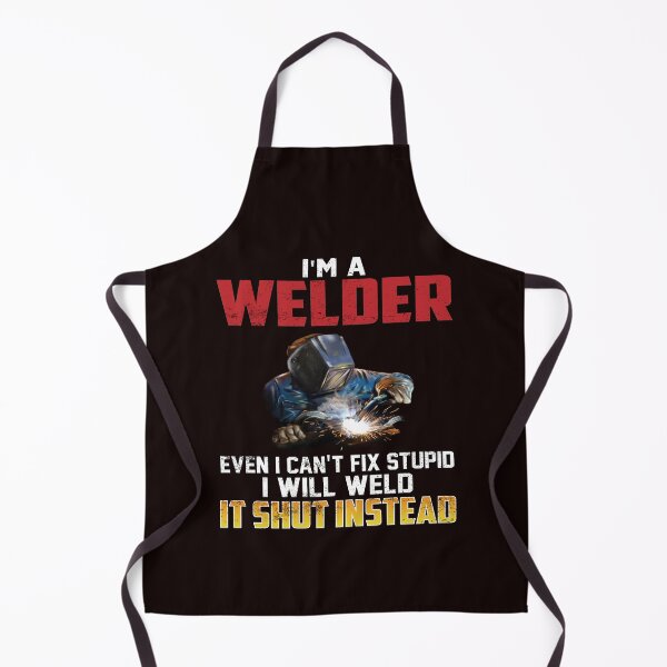 Item preview, Occupation Welder I Can’t Fix Stupid I Will Weld It Shut Instead designed and sold by fantasticdesign.