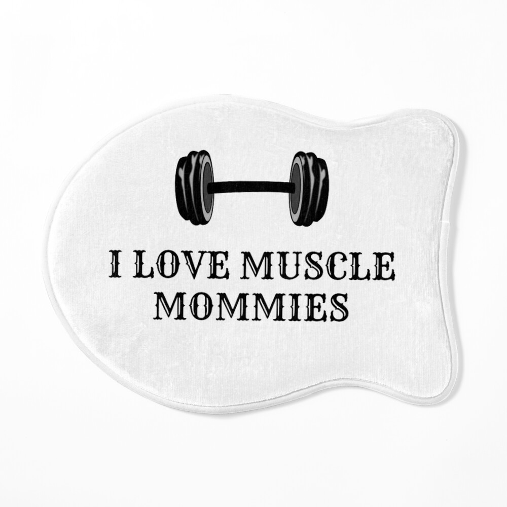 I Love Muscle Mommies, I Heart Muscle Mommies, Muscle Mommy 