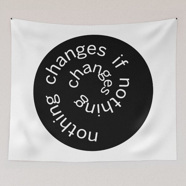 Item preview, nothing changes if nothing changes designed and sold by shelbiefran.