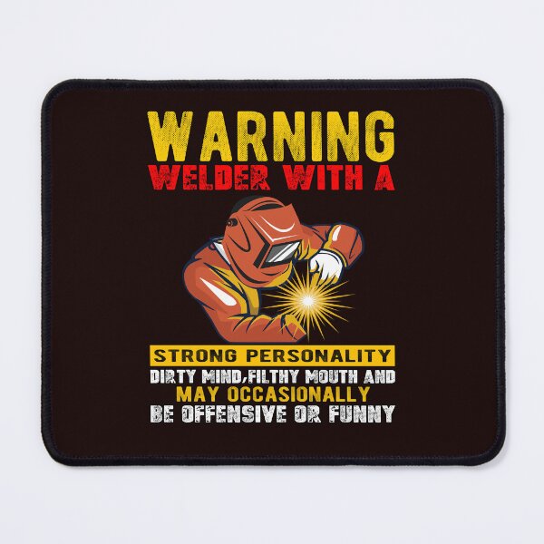 Item preview, Occupation Welder Warning Welder With A Strong Personality Dirty Mind designed and sold by fantasticdesign.