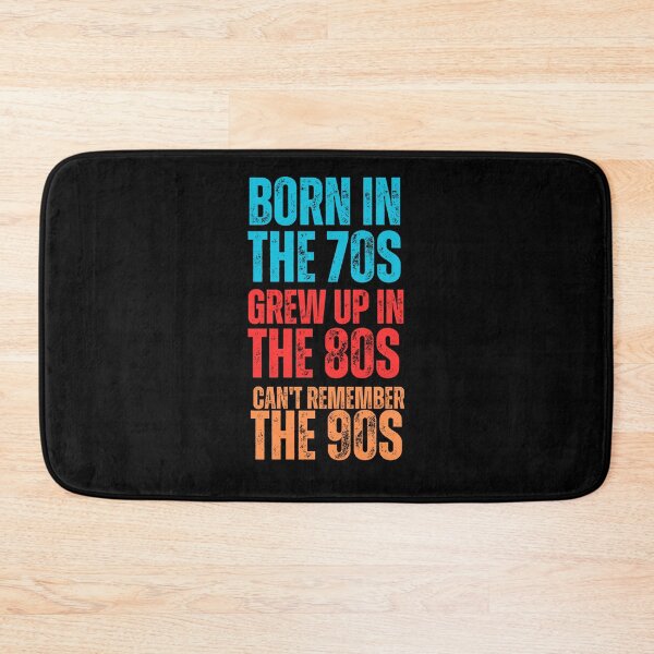 Item preview, BORN IN THE 70S GREW UP IN THE 80S CAN'T REMEMBER THE 90S designed and sold by vensoos.
