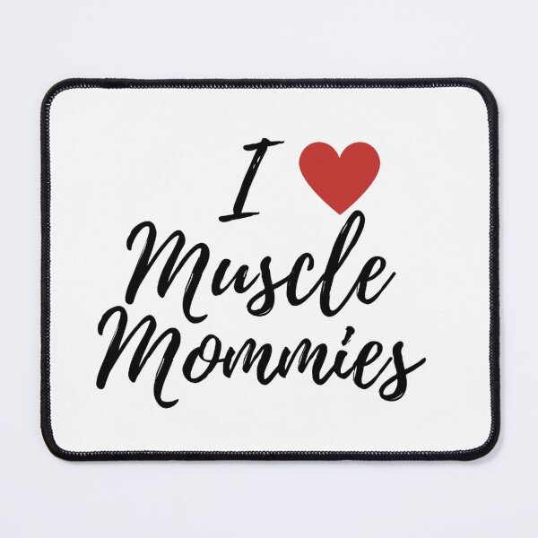 Item preview, I Love Muscle Mommies, I Heart Muscle Mommies, Muscle Mommy  designed and sold by Omk 77.