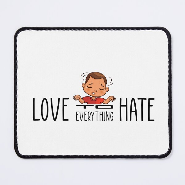 Item preview, Love To Hate Everything designed and sold by DFY-studio.