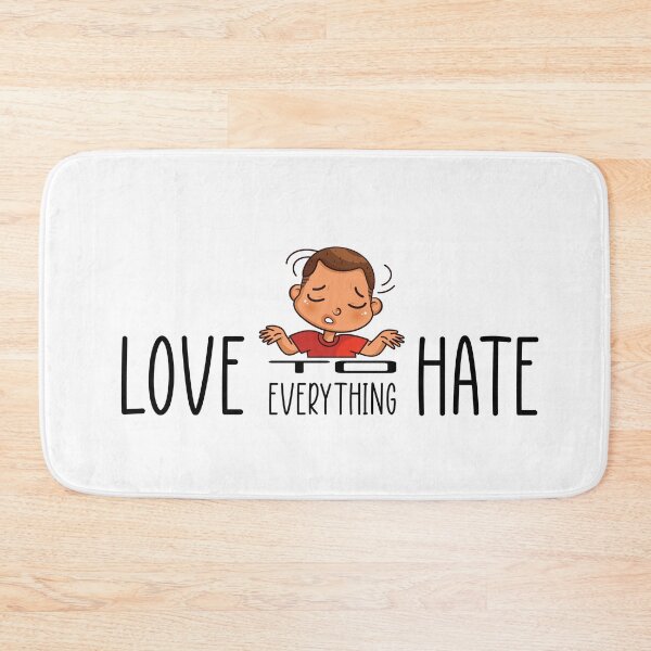 Item preview, Love To Hate Everything designed and sold by DFY-studio.