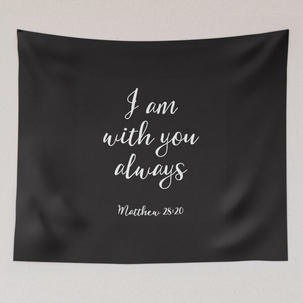 Item preview, I am with you always Bible verse designed and sold by craigewmcg123.