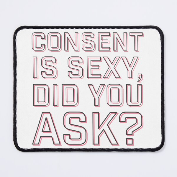 Item preview, Consent is Sexy designed and sold by HurleyBurleyArt.