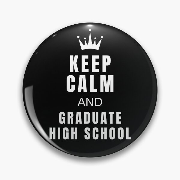 Item preview, Keep Calm And Graduate High School  designed and sold by MojaveTradePost.