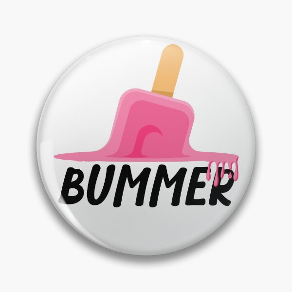Item preview, Sometimes life's a bummer designed and sold by Finde.