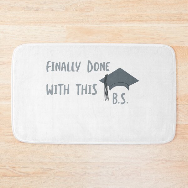 Item preview, Funny Graduation Finally Done With This B.S. designed and sold by whyitsme.